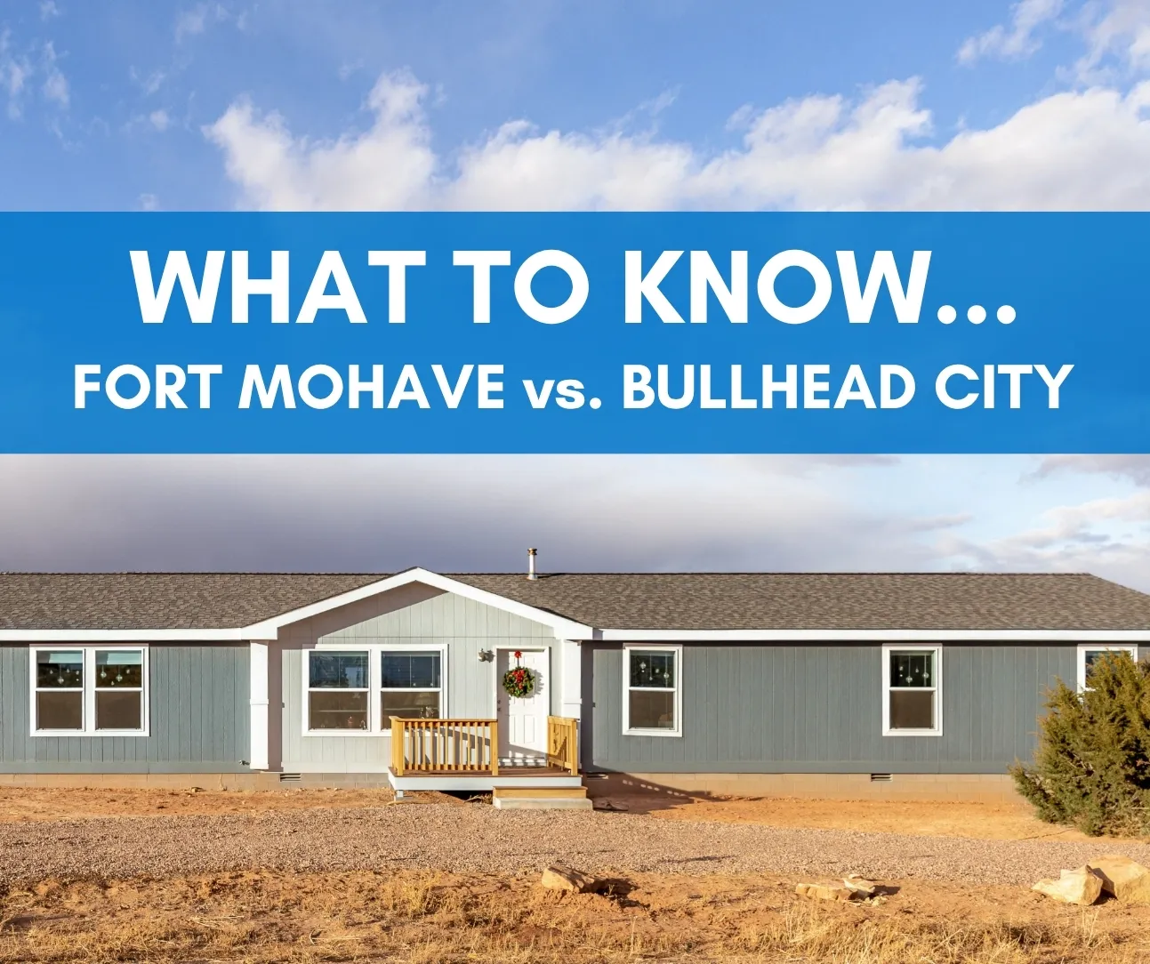 Fort Mohave vs Bullhead City: What to Know