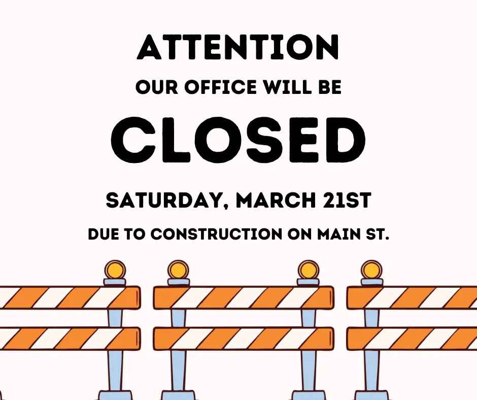 Our Office Will Be CLOSED