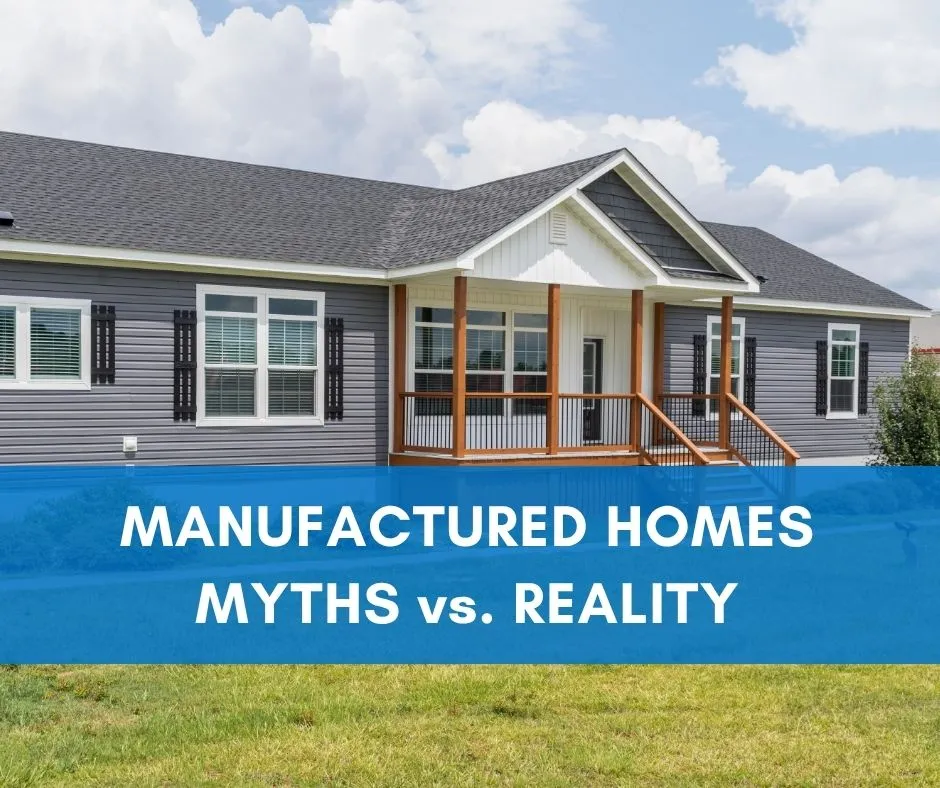 Manufactured Homes: Myths vs. Reality