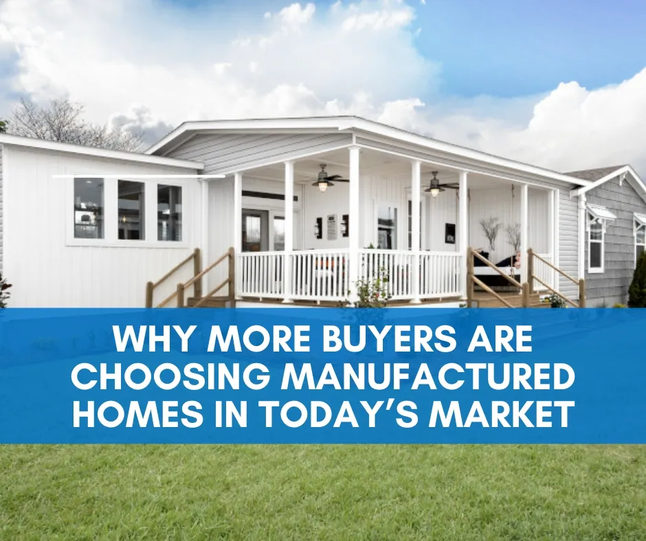 Why More Buyers Are Choosing Manufactured Homes image