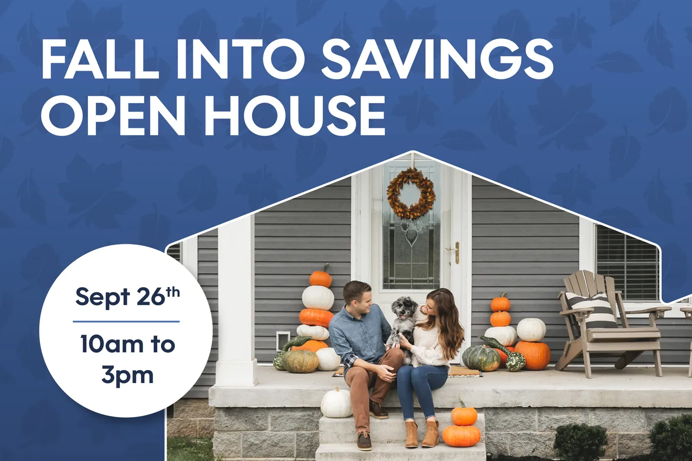 Fall into Savings Open House