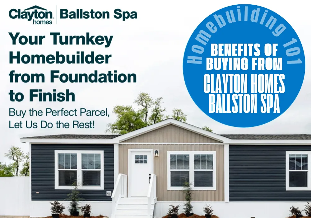Why Buy From Clayton Homes-Ballston Spa?